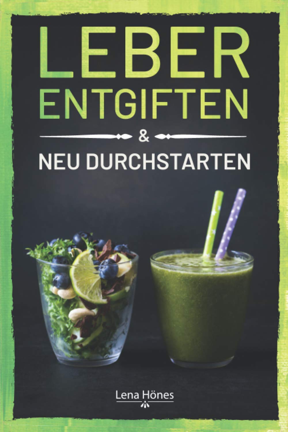 Leber entgiften & neu durchstarten: Wie Sie mithilfe einer Detox Kur die Konzentration steigern, Müdigkeit und Erschöpfung loswerden & neue Energie schöpfen können. Inkl. Anleitung & 55 Rezepten book