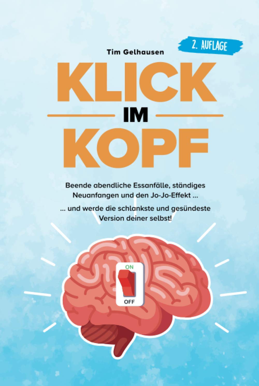 Klick im Kopf: Beende abendliche Essanfälle, ständiges Neuanfangen und den Jo-Jo Effekt und werde die schlankste und gesündeste Version deiner selbst! book