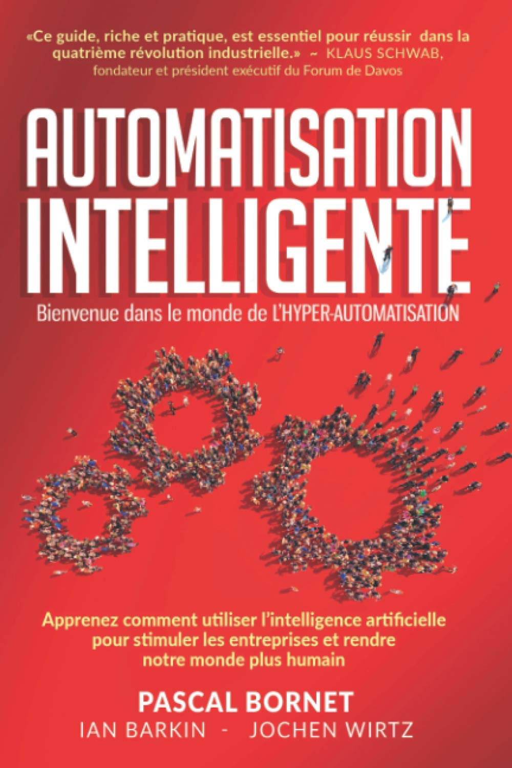 AUTOMATISATION INTELLIGENTE: Apprenez comment utiliser l'intelligence artificielle pour stimuler les entreprises et rendre notre monde plus humain book