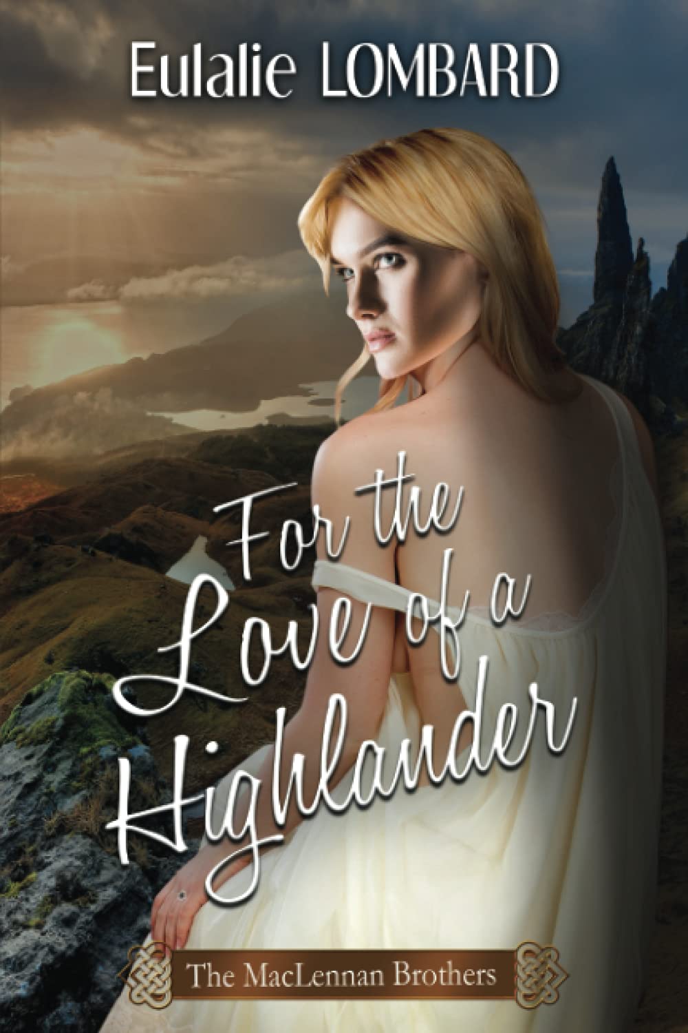 For the love of a Highlander (The MacLennan Brothers, Band 1) Historical Fiction