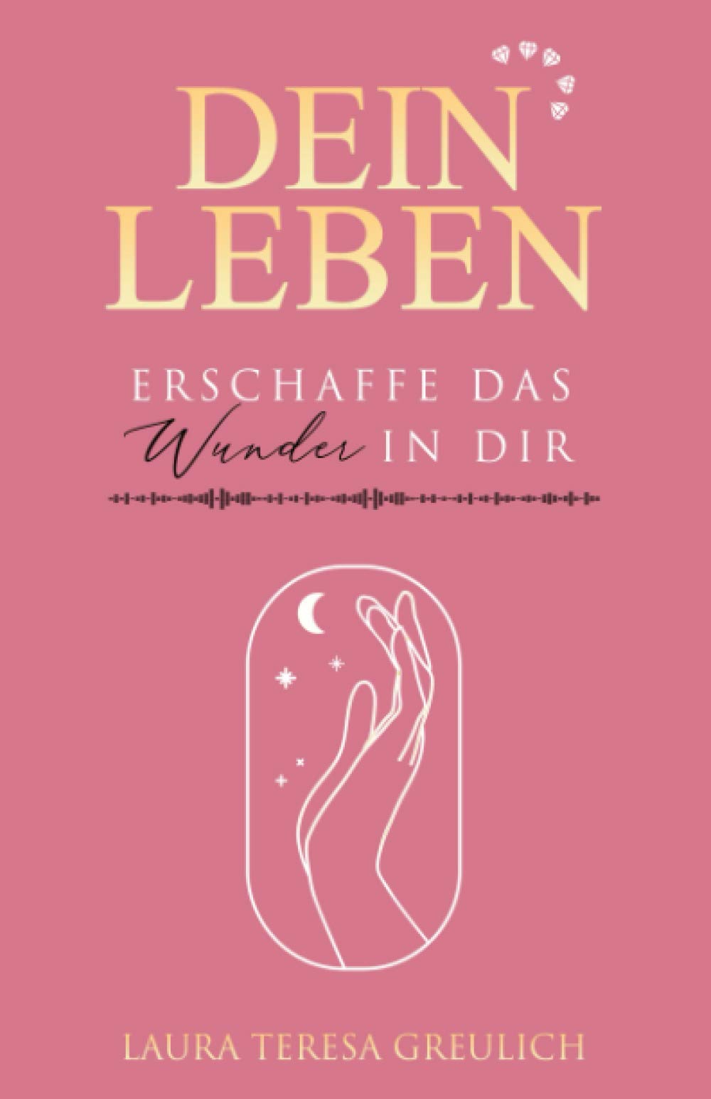 Dein Leben– Erschaffe das Wunder in dir: Dein Weg zur Selbstfindung und Selbstliebe - Entdecke den Sinn des Lebens! Glückliches Leben, mehr Lebensfreude und ein erfülltes Leben durch positives denken Fairy Tales & Legends