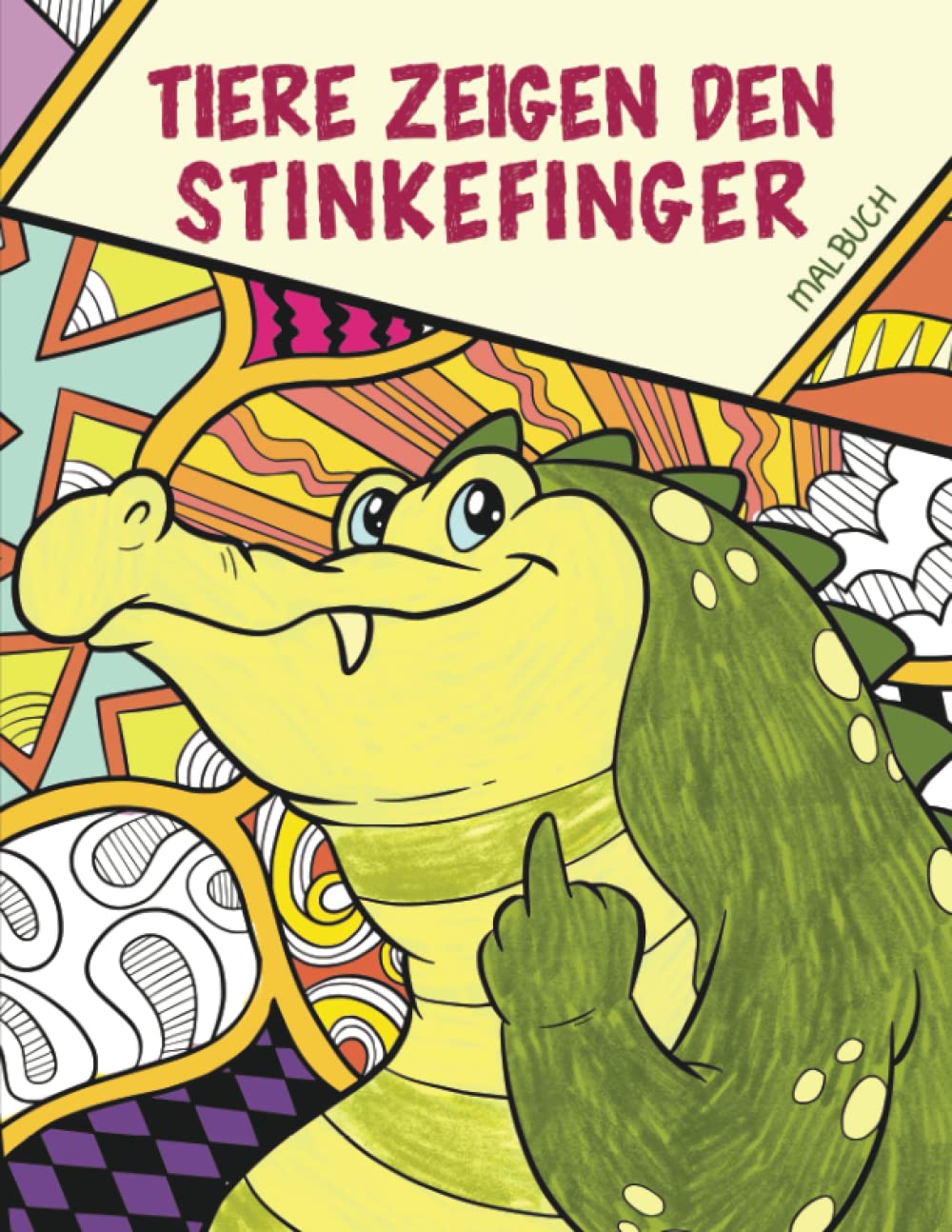 Tiere zeigen den Stinkefinger - Malbuch: Das witzige Ausmalbuch für Erwachsene - Ein lustiges Geschenk für Frauen und Männer Self-help