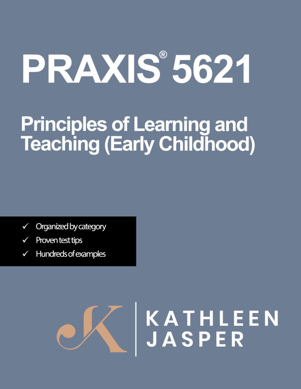 Praxis® 5621 Principles of Learning and Teaching (PLT) Early Childhood Study Guides