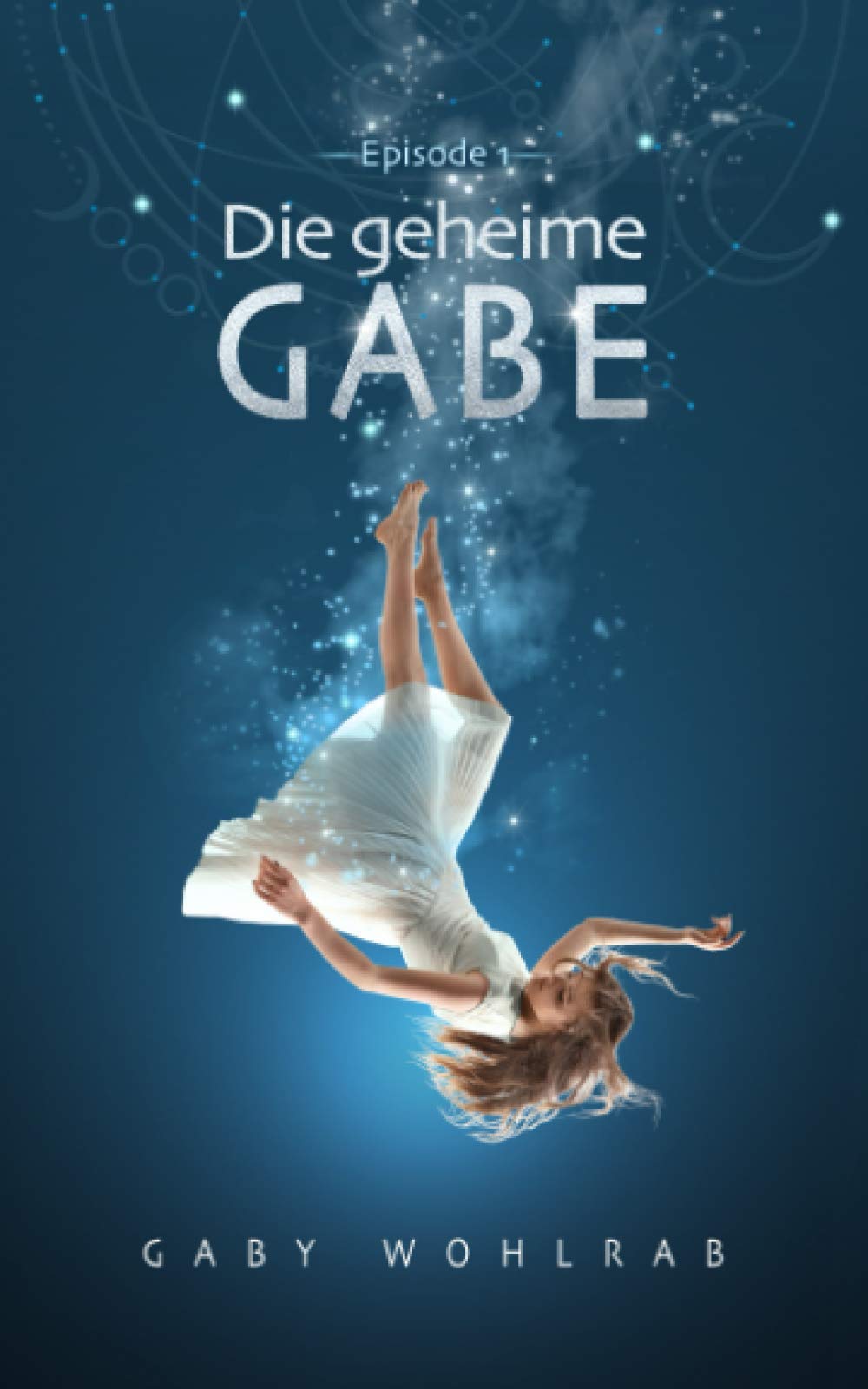 Die geheime Gabe (Die geheime Gabe – Luan und Isabell, Band 1) Action & Adventure