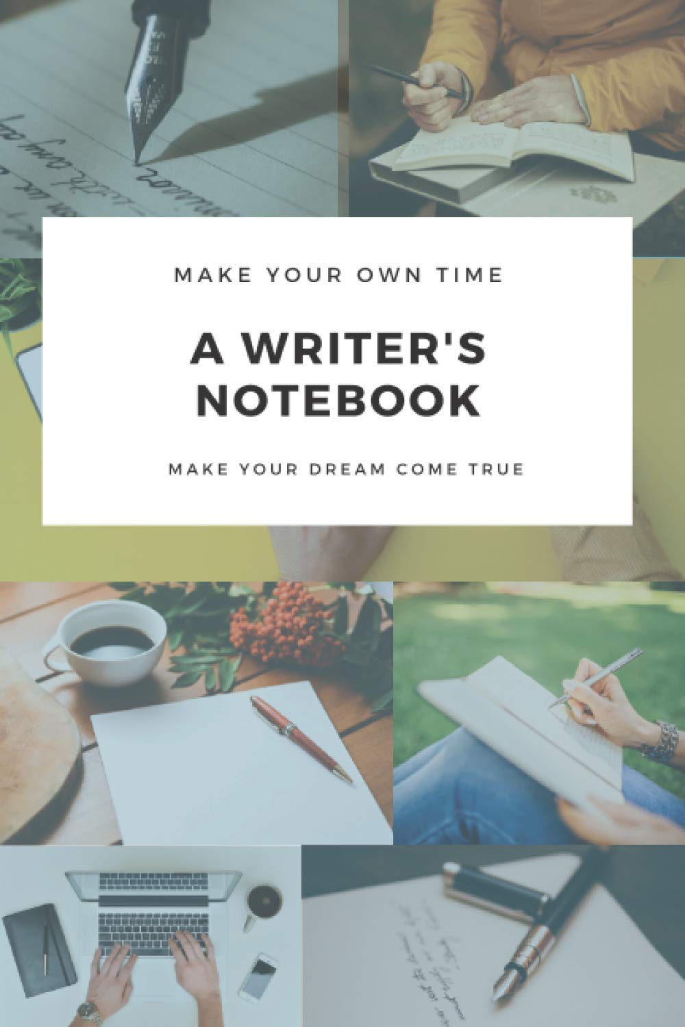 A Writer's Notebook: 6 inch x 9 inch Lined Writer's Notebook 120 pages Make Your Writing Dream Come True book