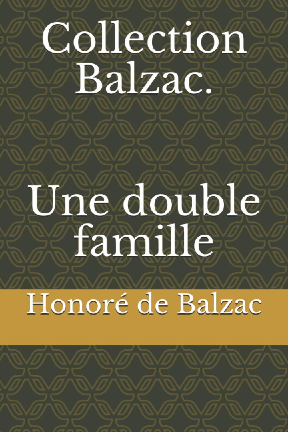 Collection Balzac. Une double famille Classics