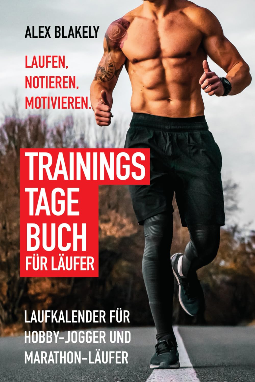 Trainingstagebuch für Läufer: Lauflogbuch zum Selbstausfüllen für 52 Wochen / 365 Tage mit Wettkampf-Kalender book