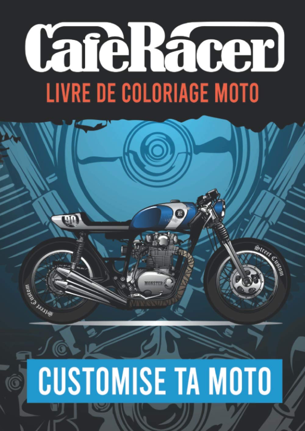 Cafe Racer - Livre de coloriage - Customise ta moto: coloriage moto pour adulte - Personnalise ta moto - Format A4 - Idee cadeau book