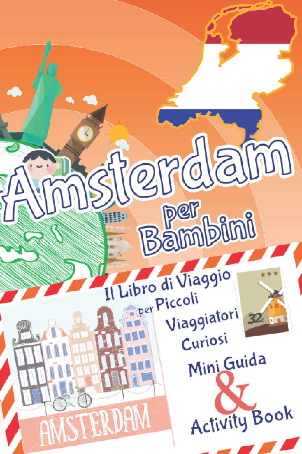 Amsterdam per bambini: mini guida & activity book - libro di viaggio Ediz. a Colori: Diario dei ricordi e diario di viaggio con curiosità e attività ... bambini in viaggio (Libri di viaggio bambini) Novels & Short Stories