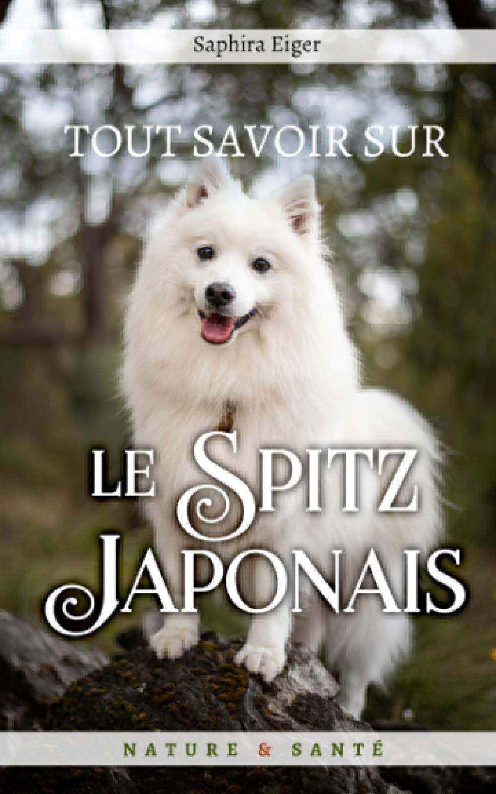 Tout Savoir Sur Le Spitz Japonais book