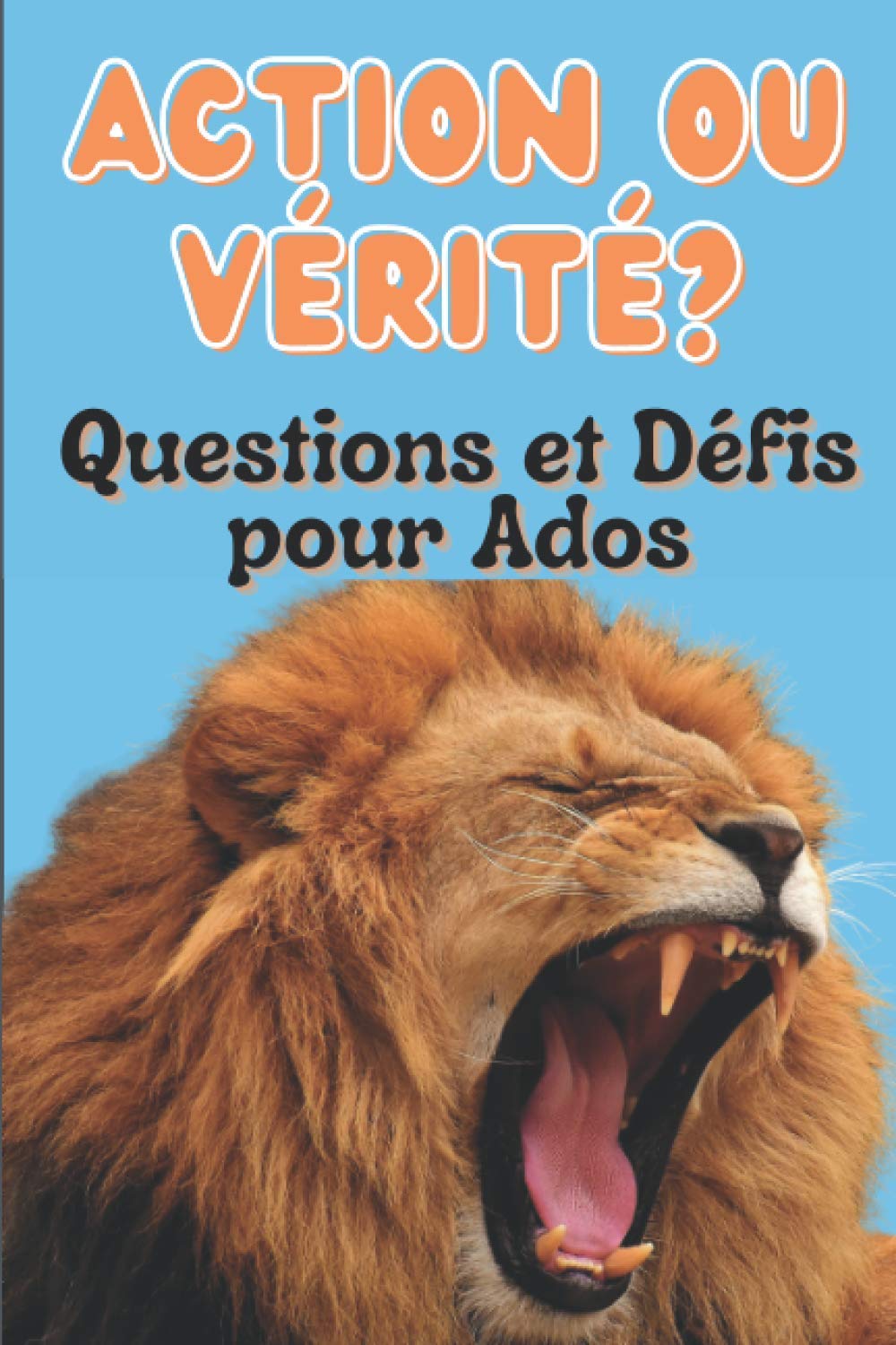 Action ou Vérité ? Questions et Défis pour Ados: Passe de bons moments avec tes amis - Un jeu fun - Idée Cadeau Adolescent ou Adolescente Computer Science