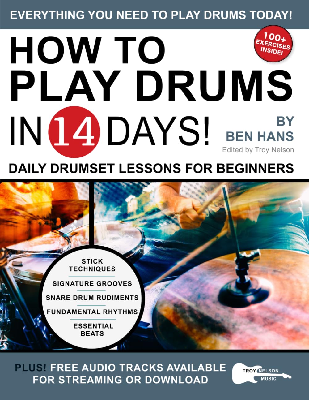 How to Play Drums in 14 Days: Daily Drumset Lessons for Beginners (Play Music in 14 Days, Band 12) Arts & Music