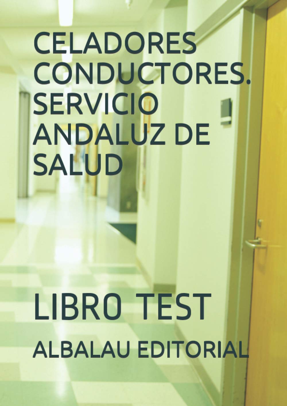 CELADORES CONDUCTORES. SERVICIO ANDALUZ DE SALUD: LIBRO TEST book