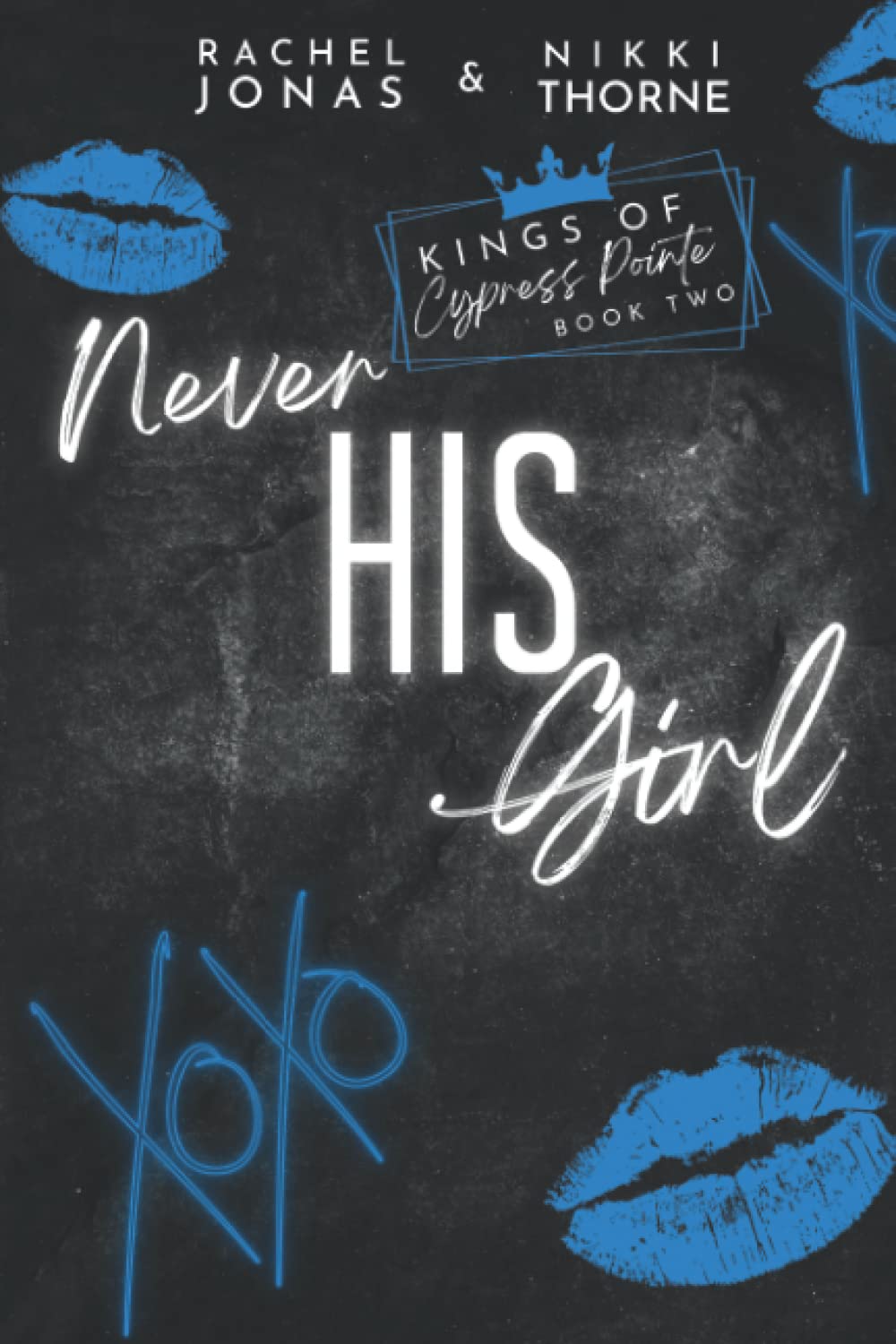 Never His Girl: Dark High School Bully romance (Kings of Cypress Pointe, Band 2) Contemporary literature