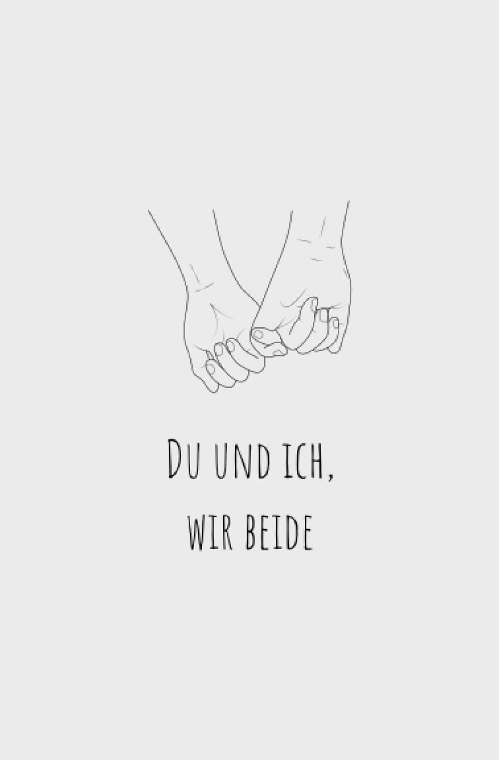 Du und Ich, Wir Beide - Unsere Geschichte in einem Buch (Hand in Hand Logo): Unterhaltsames Erinnerungsbuch für Paare zum Ausfüllen & Verschenken zum ... Weihnachten, Geburtstag Oder Einfach Nur So Drama
