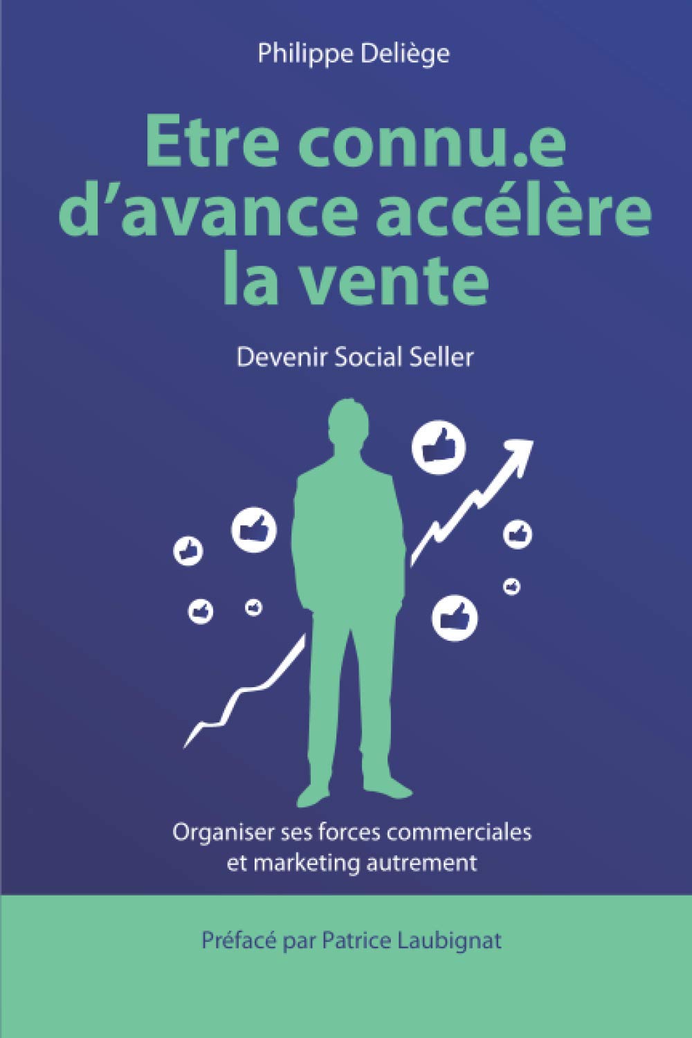 Etre connu d'avance accélère la vente: Devenir un Social Seller | Organiser ses équipes commerciales et marketing autrement Business, Finance & Career
