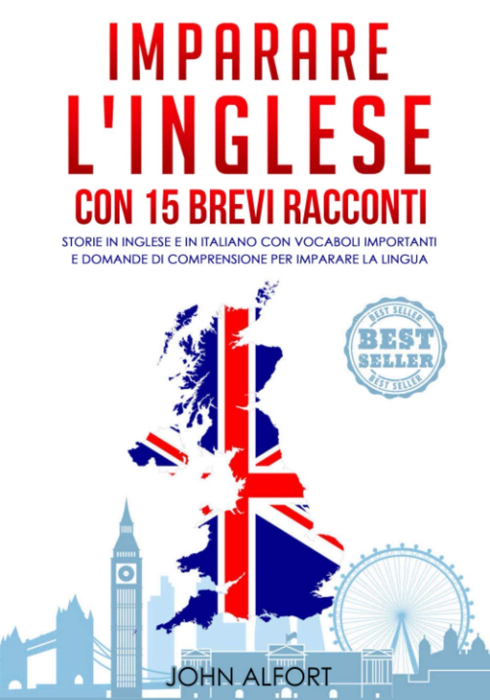 Imparare l'inglese con 15 brevi racconti: Storie in Inglese e in Italiano con vocaboli importanti e domande di comprensione per imparare la lingua book