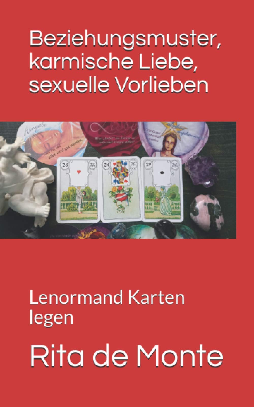 Lenormand Kartenlegen: Beziehungsmuster, karmische Liebe, sexuelle Vorlieben Religion & Esotericism