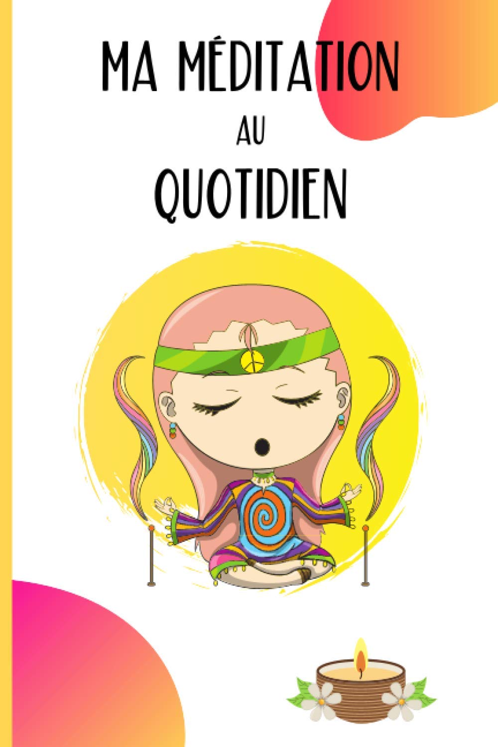 Ma méditation au quotidien: Carnet à remplir chaque jour pour évoluer et améliorer sa pratique méditative, petit format 16,24 X 22,86 cm Lifestyle