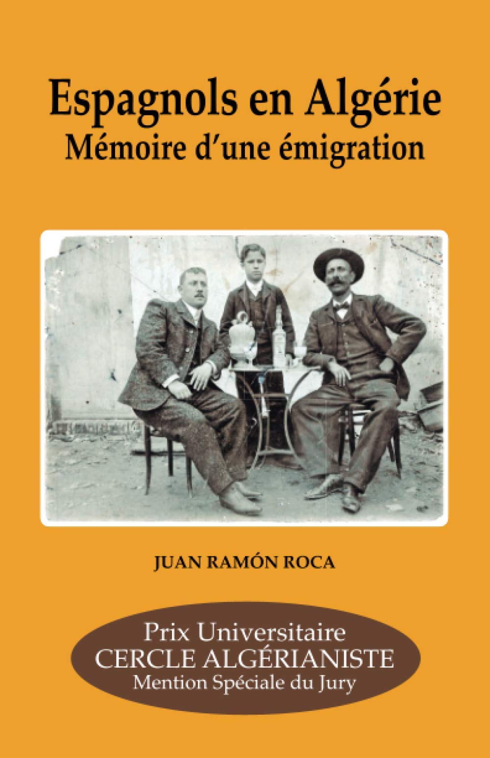 ESPAGNOLS EN ALGÉRIE. MÉMOIRE D'UNE ÉMIGRATION book