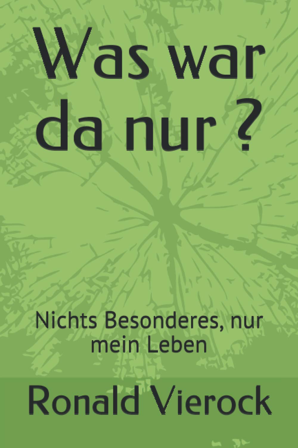 Was war da nur ?: Nichts Besonderes, nur mein Leben Personalities
