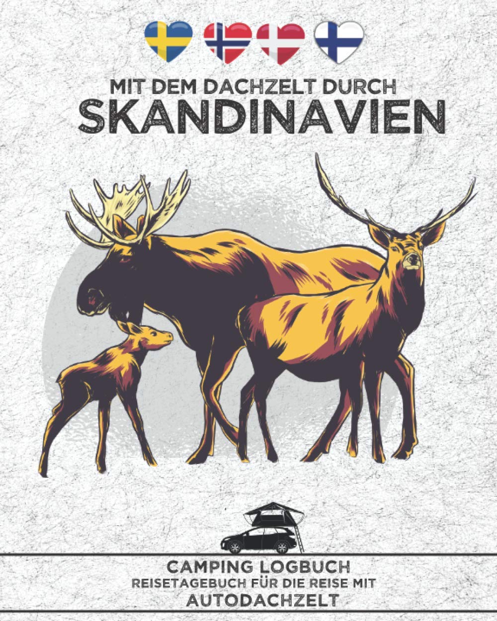 Mit dem Dachzelt durch SKANDINAVIEN | Camping Logbuch | Reisetagebuch für die Reise mit Autodachzelt: Platz für 50 einzelne Reisetage durch Norwegen, Schweden, Dänemark & Finnland | ca. 170 Seiten Travel Books