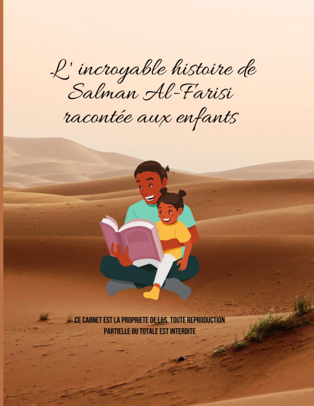 L'incroyable histoire de Salman Al-Farisi racontée aux enfants: Histoire pour enfants . Quiz et jeux en bonus. A partir de 5ans . Format 21*27 cm. Idéal aussi comme cadeau. Non-fiction