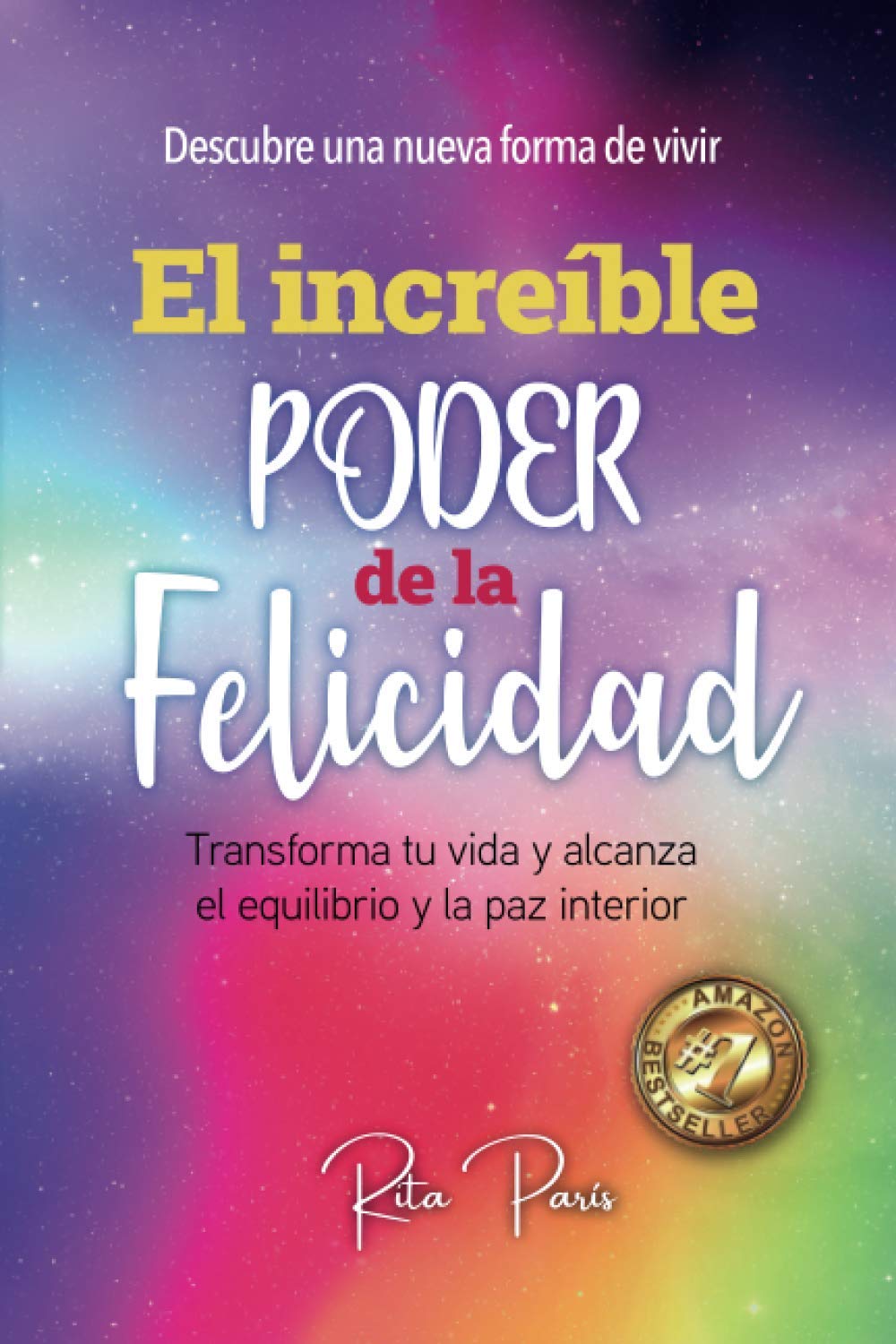 EL INCREÍBLE PODER DE LA FELICIDAD: TRANSFORMA TU VIDA Y ALCANZA EL EQUILIBRIO Y LA PAZ INTERIOR book