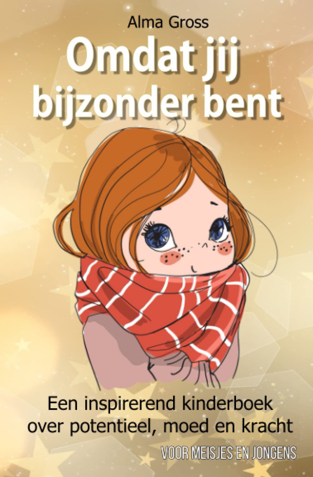 Omdat jij bijzonder bent: Een inspirerend kinderboek over potentieel, moed en kracht – Voor meisjes en jongens book