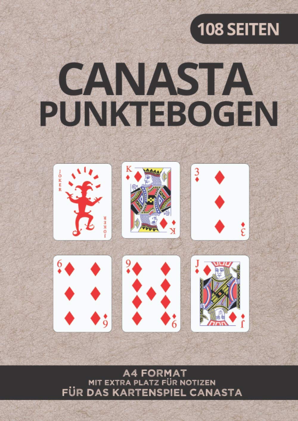 Canasta Punktebogen | mit extra Platz für Notizen | 108 Seiten für das Kartenspiel CANASTA: Format A4 (21,0 cm x 29,7 cm) Leisure & Fun