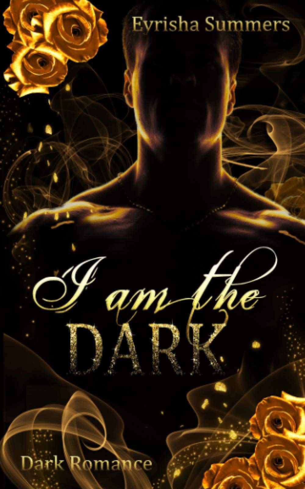 I am the Dark: Dark Mafia Romance (Band 1 von 2) Romantic Thrillers