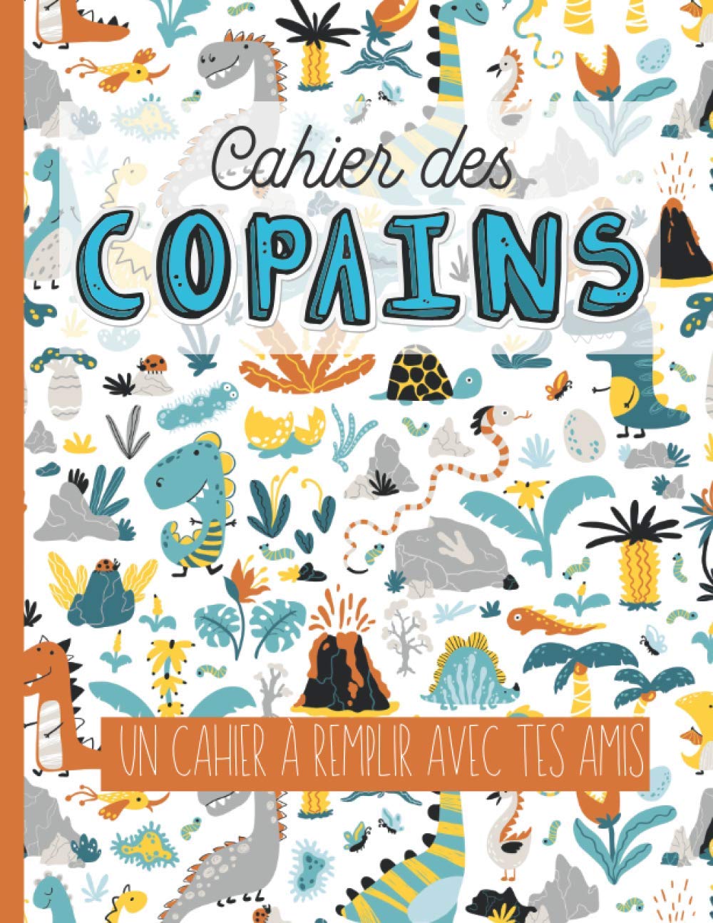 Cahier des copains carnet souvenir à remplir avec tes amis: Carnet secret | Journal à compléter garçon | Format 21X27 cm | 43p Babies & Toddlers