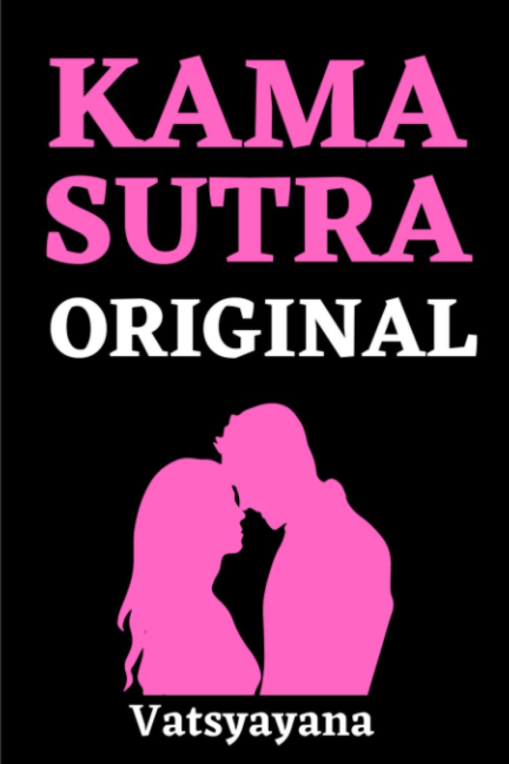 KamaSutra Original: Ancien Guide Pratique sur la Séxualité & les Relations Homme Femmes | Edition Originale Optimisée | 192 pages book