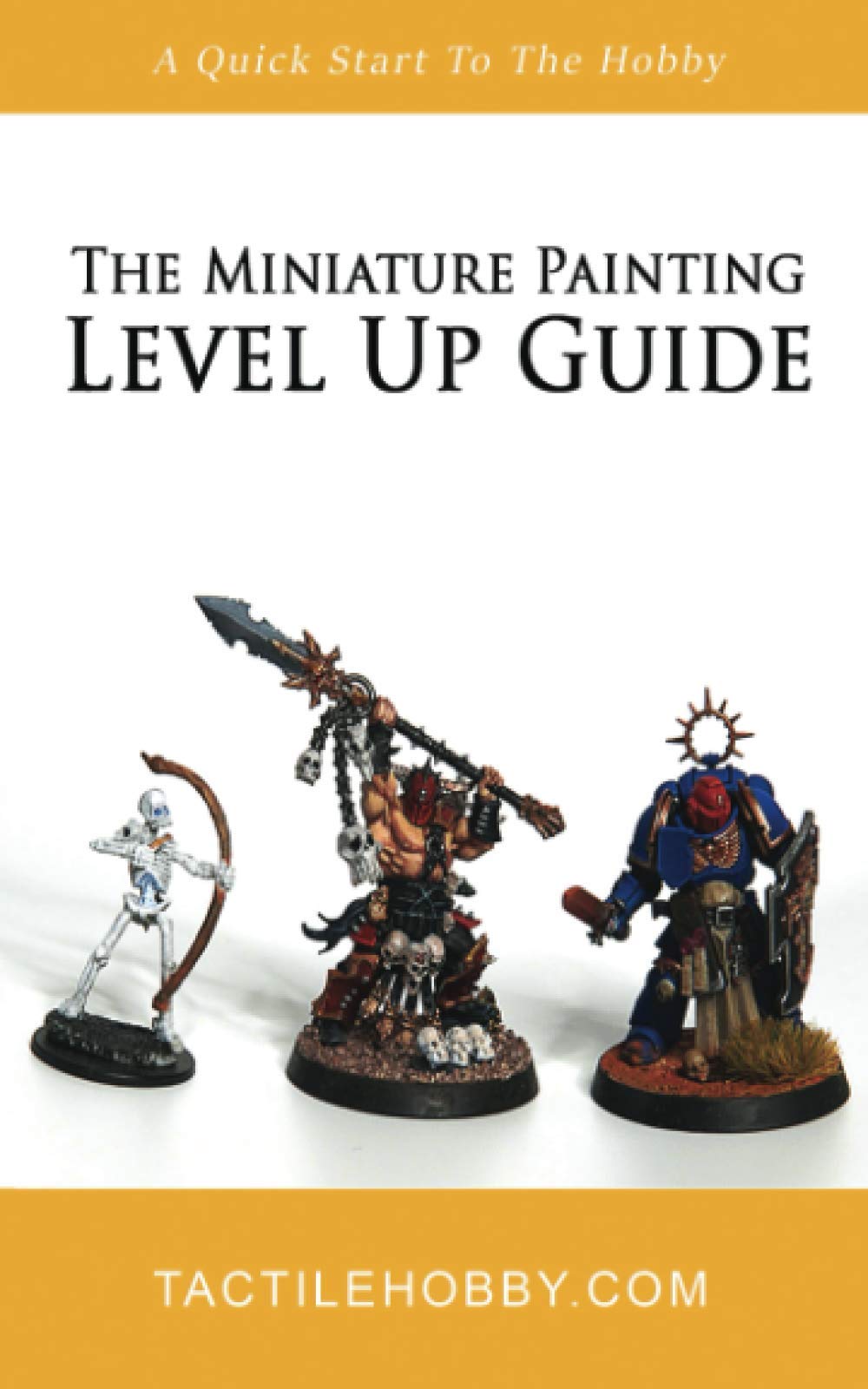 The Miniature Painting Level Up Guide: A Quick Start To The Hobby Film, Art & Culture