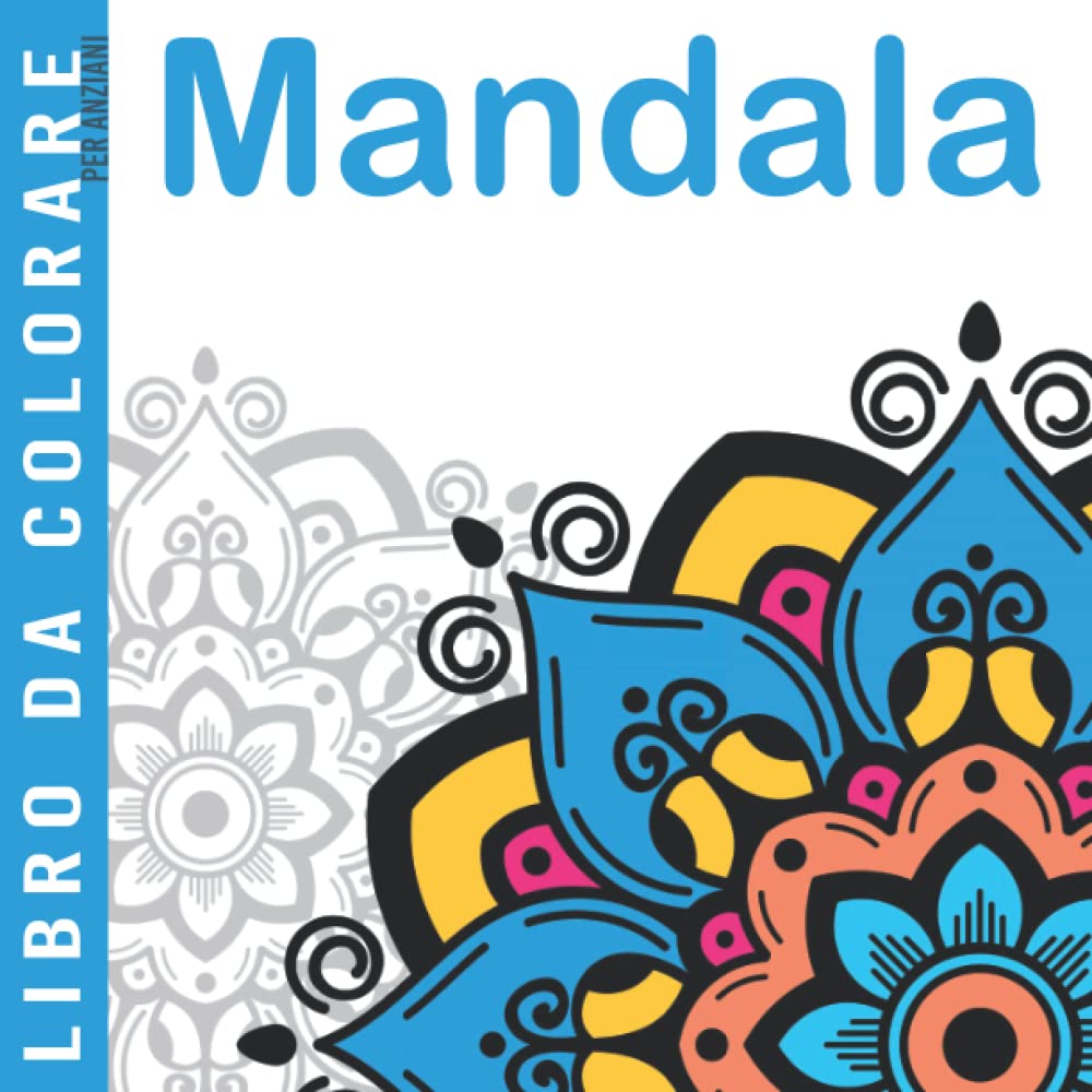 Libro da Colorare per Anziani | Mandala: Album da Colorare per Anziani | Con Demenza e Alzheimer | 30 disegni Antistress | Caratteri Grandi Health, Nutrition & Fitness
