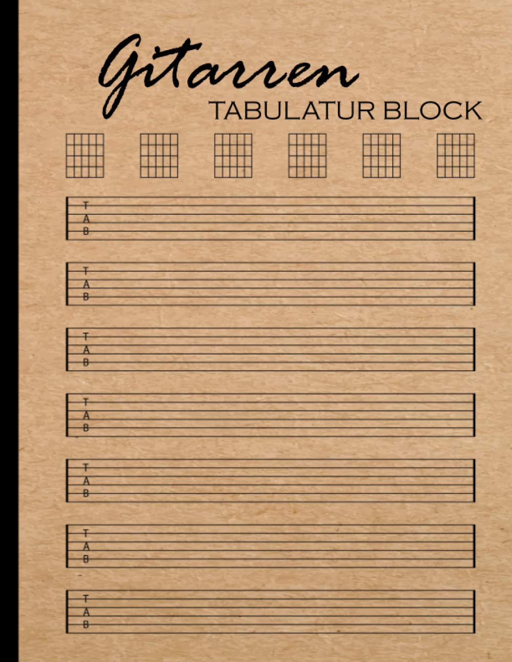 Gitarren Tabulatur Block: Leeres Gitarrentabulaturbuch Für Musikkomposition Und Songwriting book