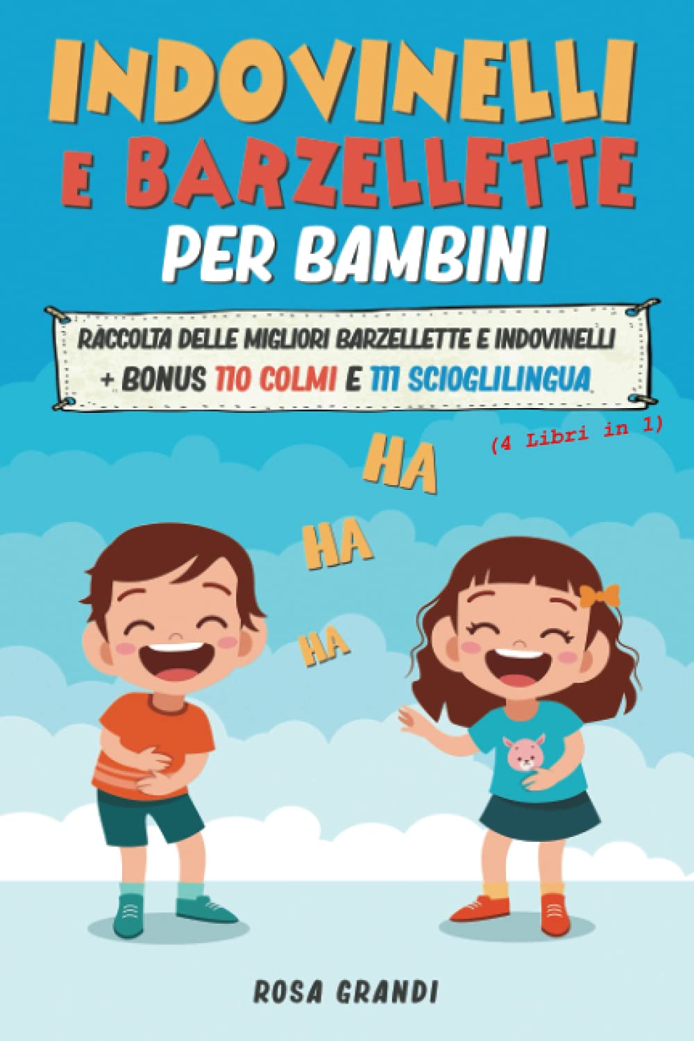 Indovinelli e Barzellette per Bambini: Raccolta delle migliori Barzellette e Indovinelli + bonus 110 Colmi e 111 Scioglilingua (4 Libri in 1) book