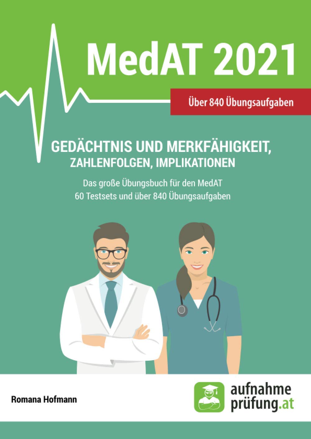 Gedächtnis und Merkfähigkeit, Zahlenfolgen, Implikationen: Das große MedAT-Übungsbuch mit 60 Testsets Health, Nutrition & Fitness