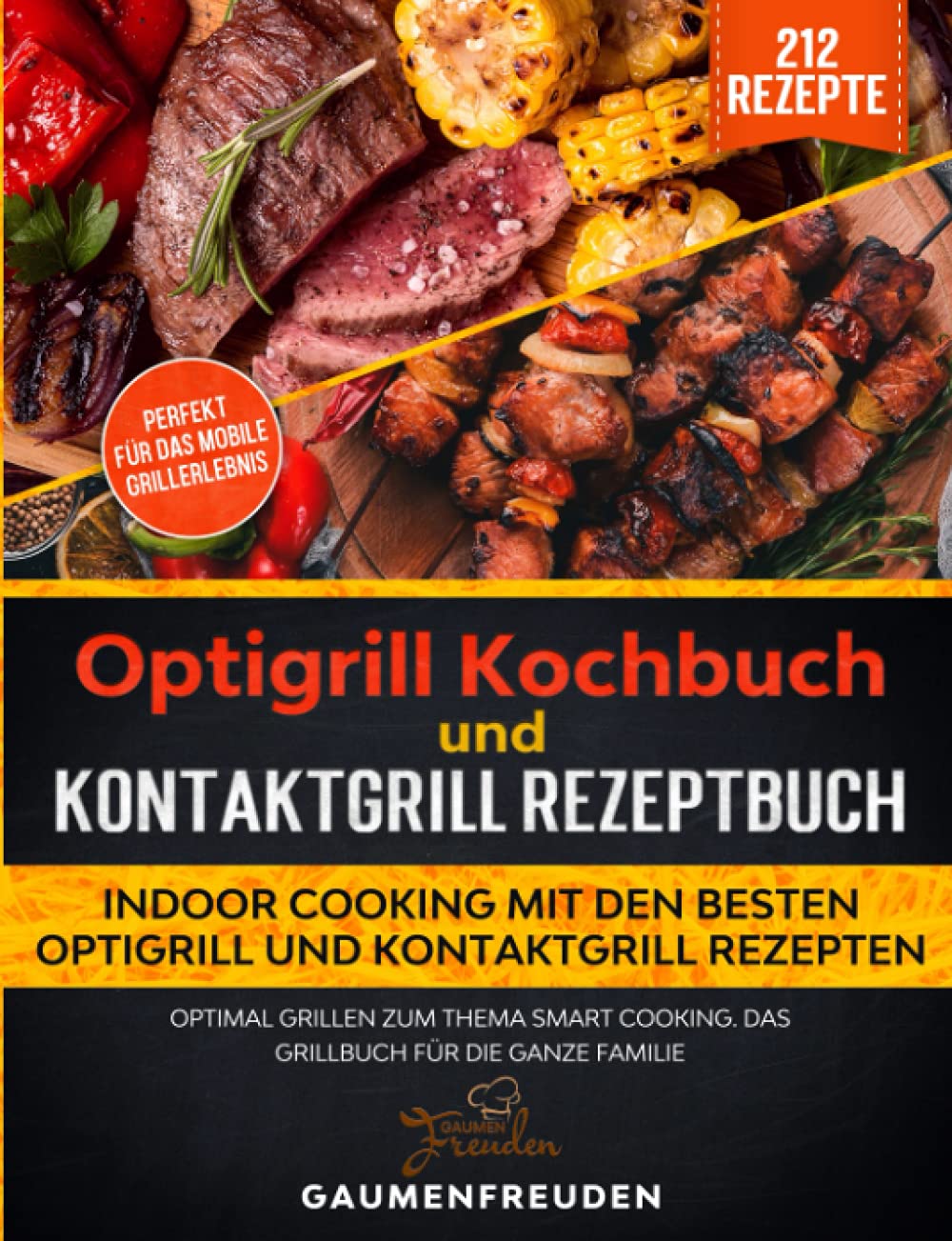 Das große Optigrill Kochbuch – Indoor Cooking mit den besten Optigrill und Kontaktgrill Rezepten: Optimal grillen zum Thema Smart Cooking. Das Grillbuch für die ganze Familie Leisure, Home & Garden