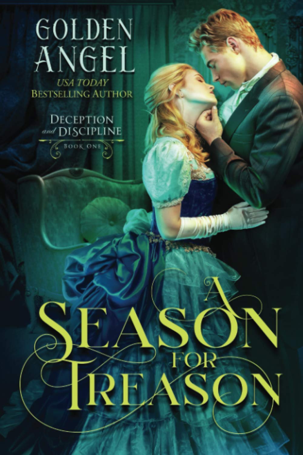 A Season for Treason (Deception and Discipline, Band 1) Historical Fiction