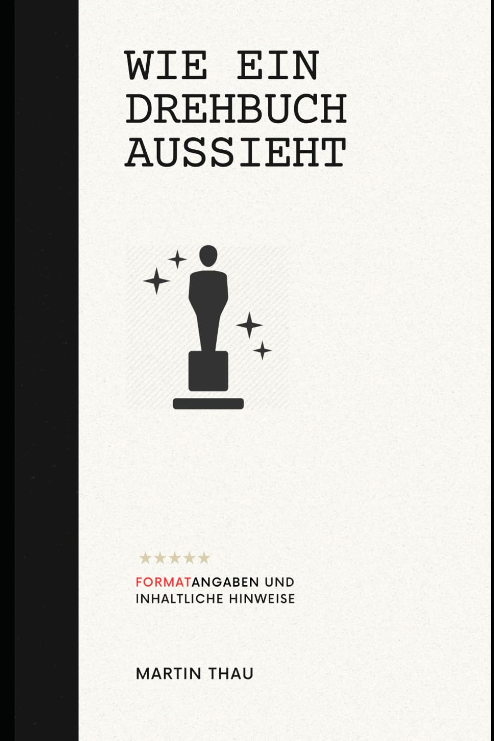 Wie ein Drehbuch aussieht: Format-Angaben und inhaltliche Hinweise Media & Communication