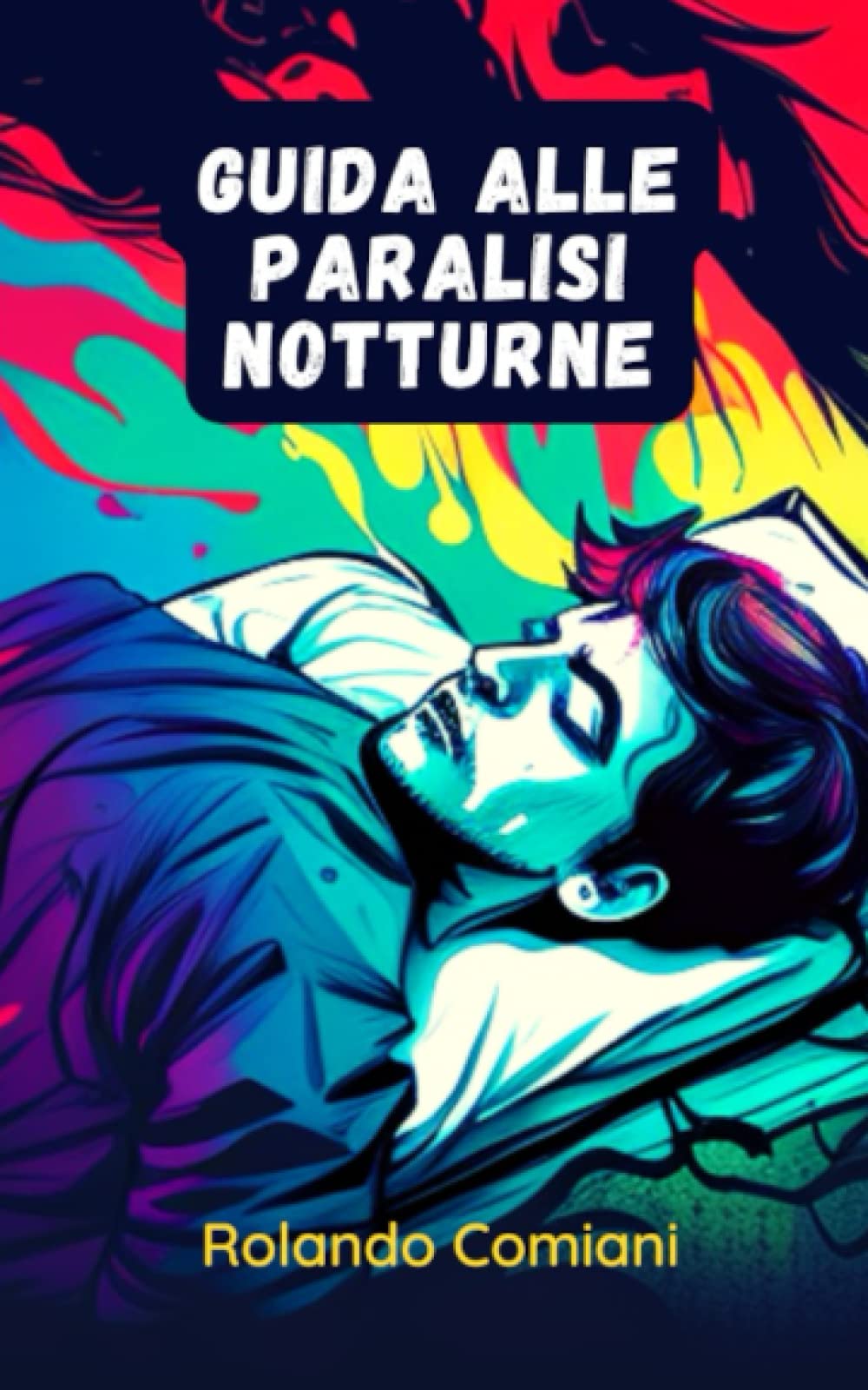 Guida alle Paralisi Notturne: Dalle spiegazioni del folklore a quelle della scienza book