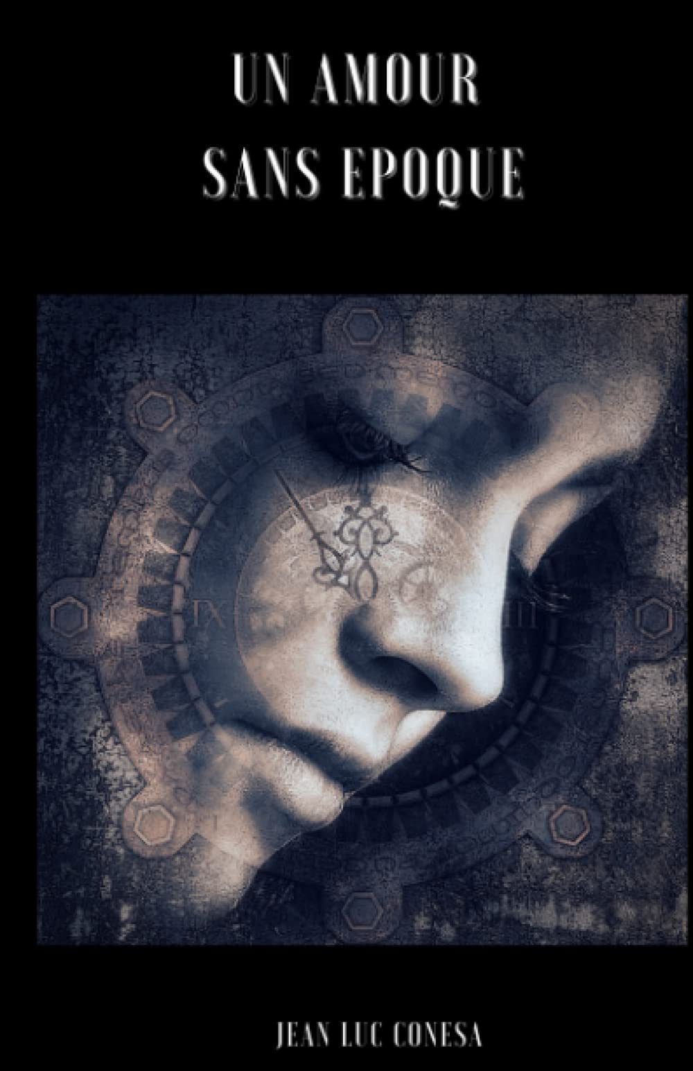 UN AMOUR SANS EPOQUE (L'AMOUR INTEMPOREL, Band 1) Fiction