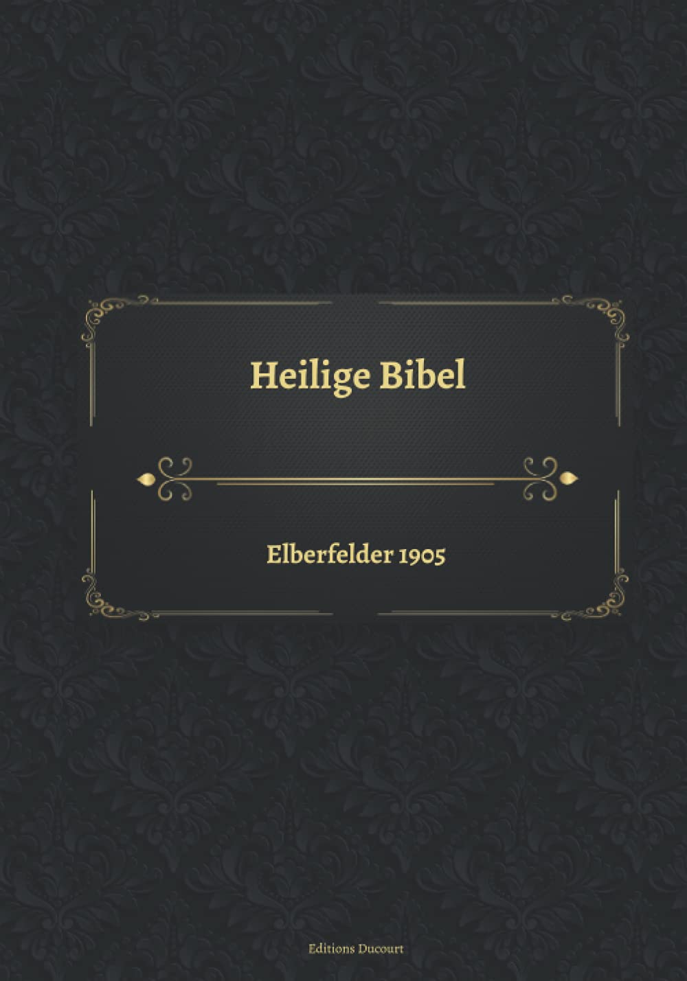 Heilige Bibel Elberfelder 1905 Religion & Esotericism