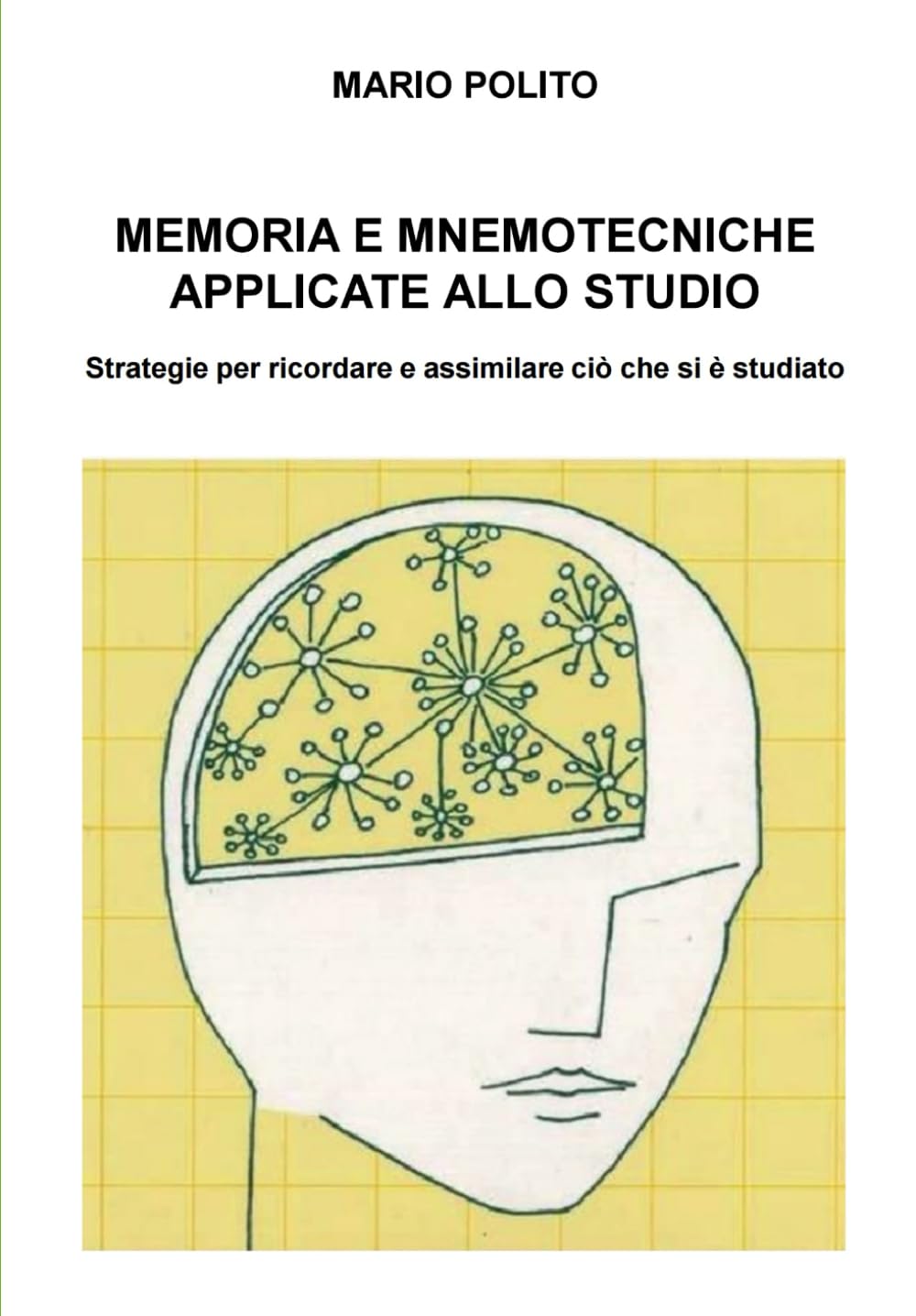 Memoria e mnemotecniche applicate allo studio: Strategie per ricordare e assimilare ciò che si è studiato Learning & Reference
