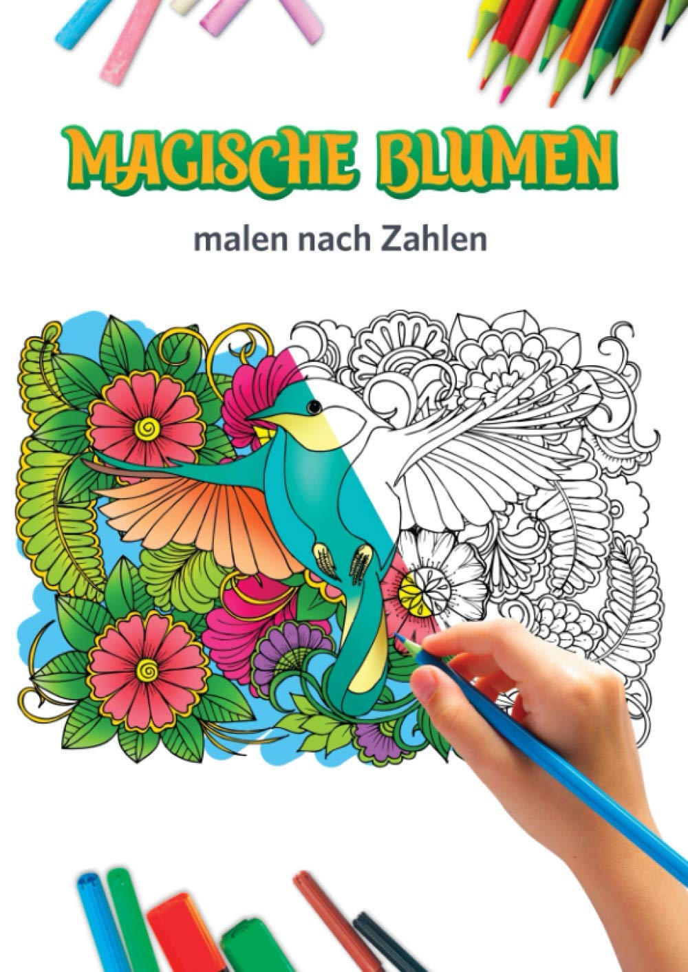 MAGISCHE BLUMEN MALEN NACH ZAHLEN: : Malbuch für Erwachsene mit 50 komplexen fantastischen Motiven zum Entspannen| Malen nach Zahlen Buch für ... | als Geburtstagsgeschenk für Mama | Oma book