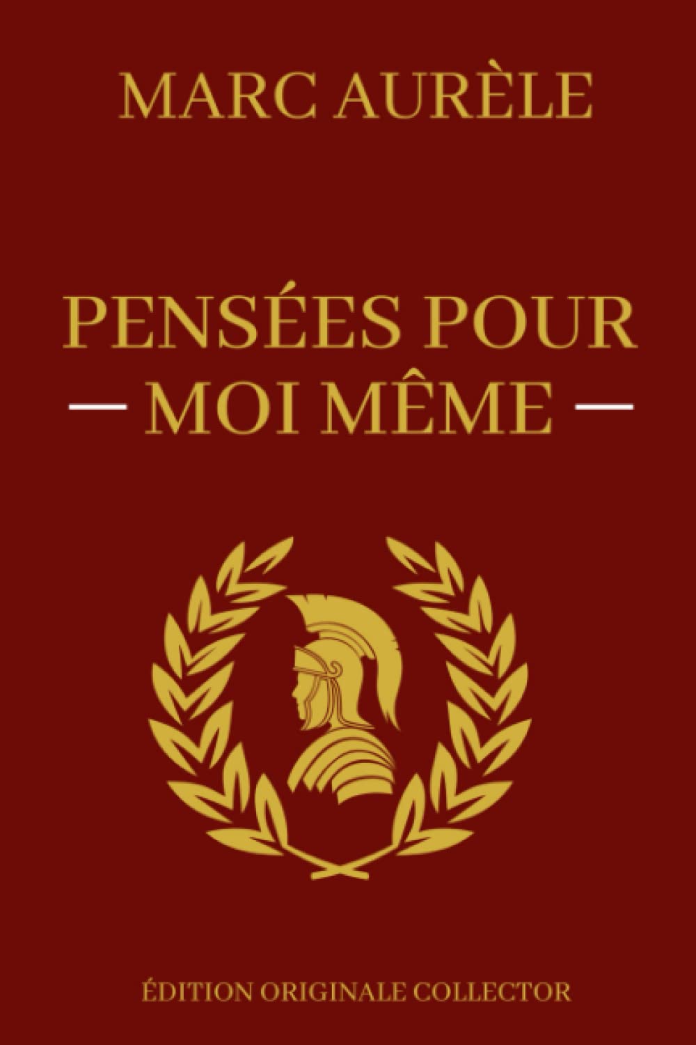 Pensées Pour Moi-Même: Œuvre Majeure de la Philosophie de l'Acceptation | Edition Originale Annotée Philosophy