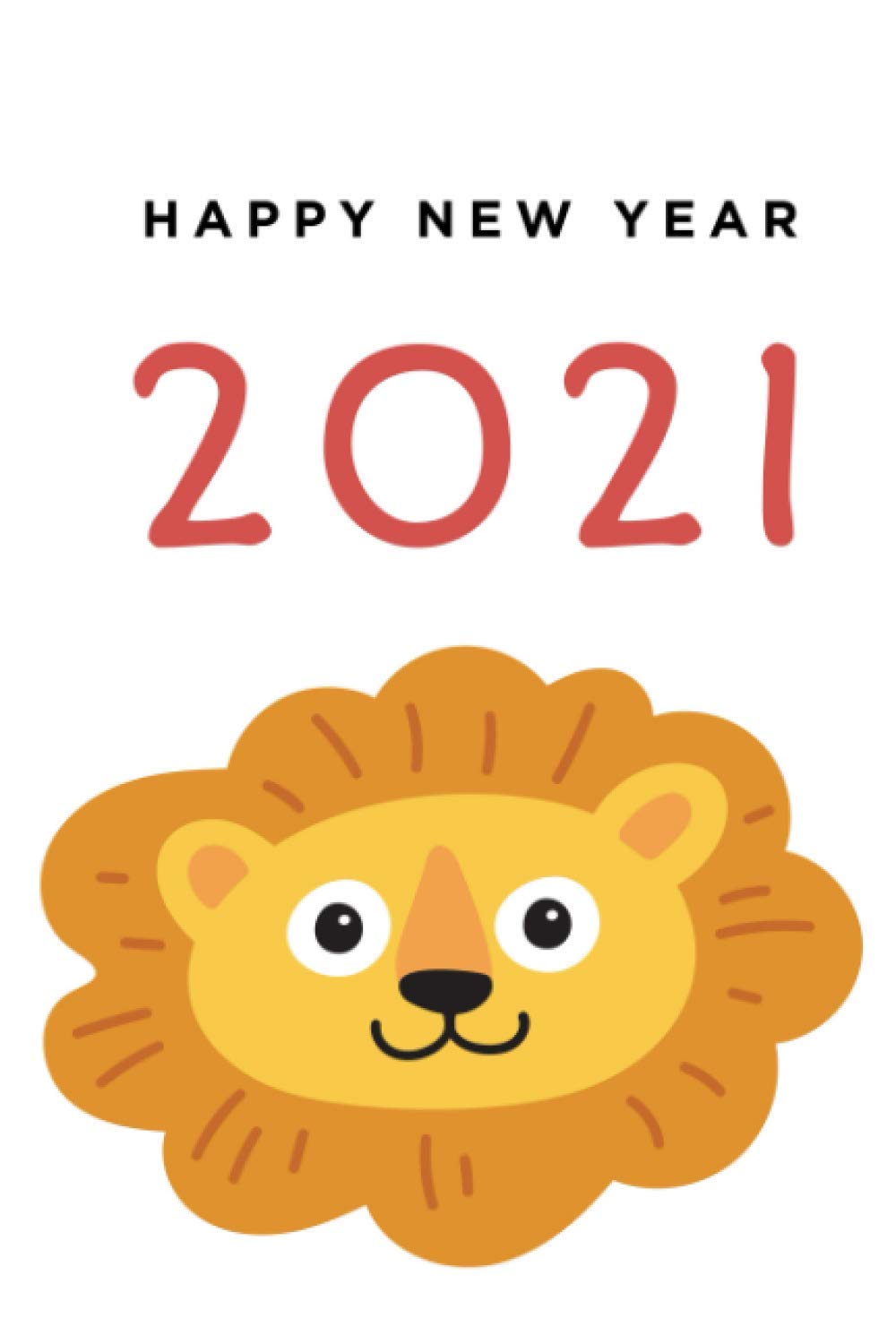 Lion Lover Happy New Year 2021-2022 Planner: With Quotes, Contacts, Holidays ... And more Business, Finance & Career