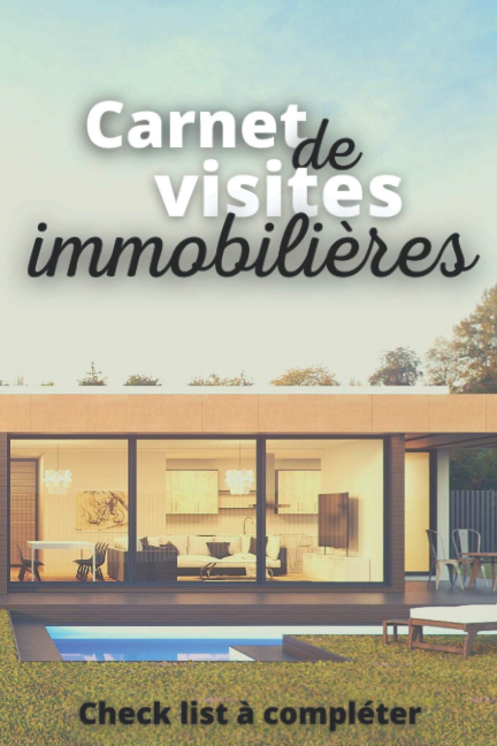 Carnet de visites immobilières: Carnet de visites immobilières| Journal à compléter lors de vos visites pour un achat immobilier | Livre à remplir | ... résidence ou investisseur en immobilier Business, Finance & Career