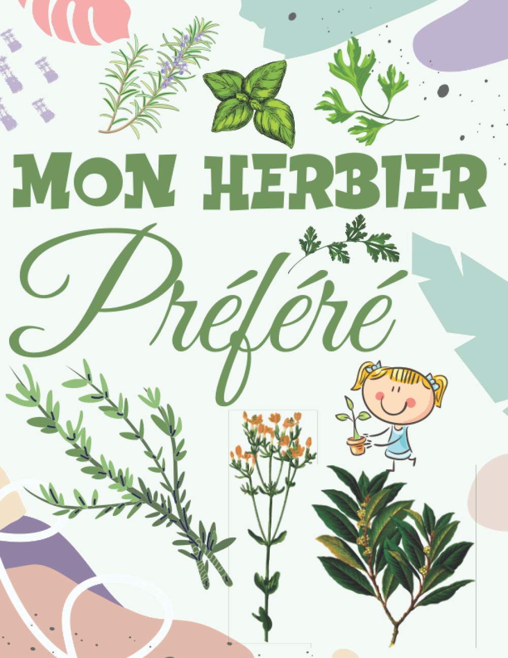 Mon Herbier Préféré: Herbier enfant à remplir | Herbier grand format A4 | à partir de 4 ans book